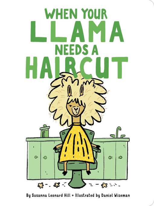 Title details for When Your Llama Needs a Haircut by Susanna Leonard Hill - Wait list